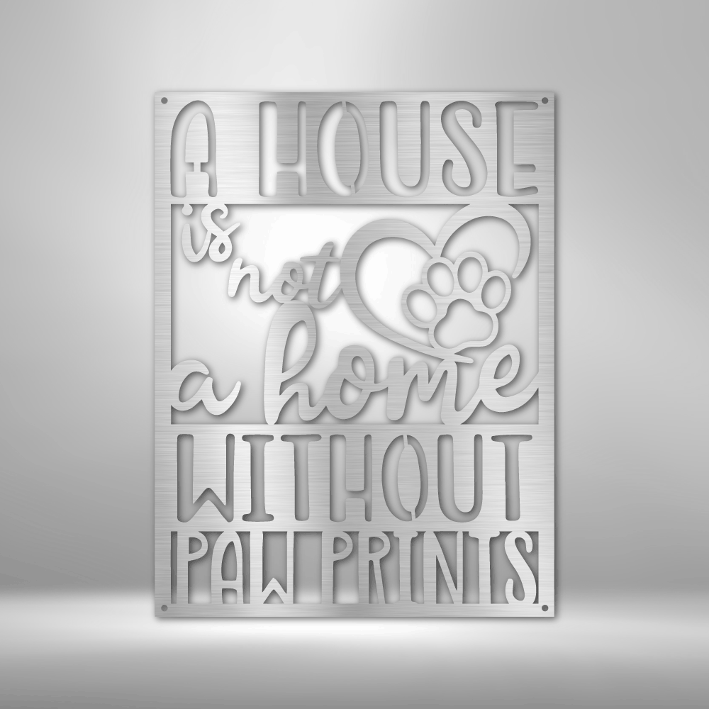 Home with Paw Prints - Steel Sign